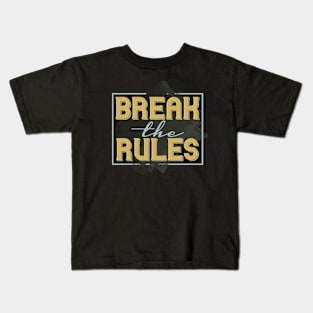 Break The Rules Kids T-Shirt